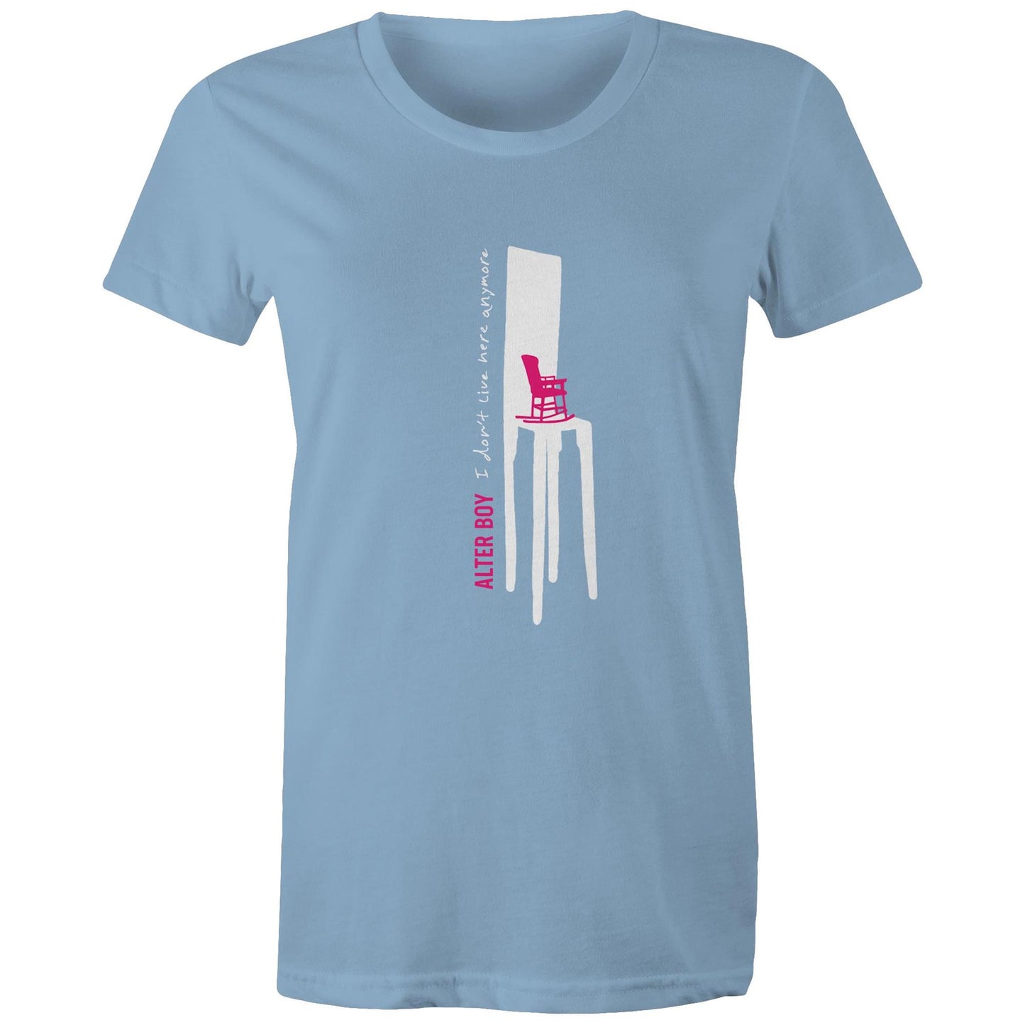 Regular Ladies Fit - I Don't Live Here Anymore Pink